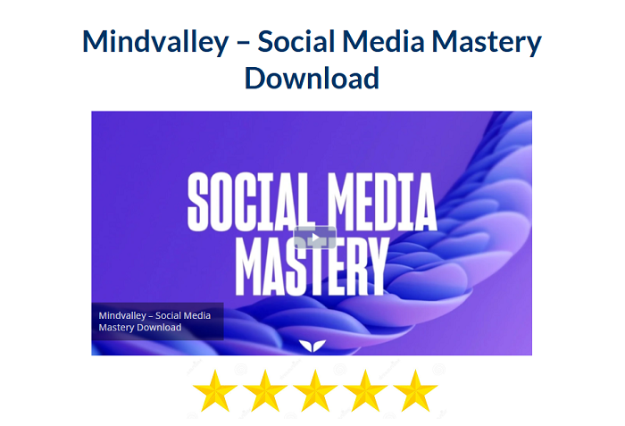 Mindvalley – Social Media Mastery Download 2024