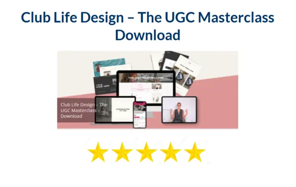 Club Life Design – The UGC Masterclass Download