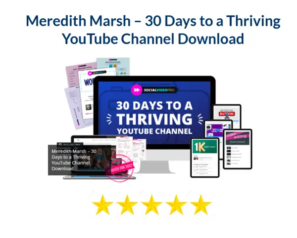 Meredith Marsh – 30 Days to a Thriving YouTube Channel Download