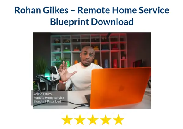 Rohan Gilkes – Remote Home Service Blueprint Download