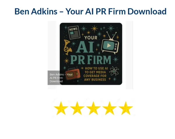 Ben Adkins – Your AI PR Firm Download