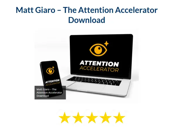 Matt Giaro – The Attention Accelerator Download