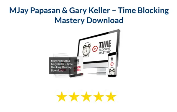 MJay Papasan & Gary Keller – Time Blocking Mastery Download