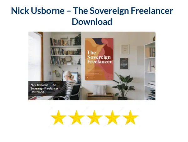Nick Usborne – The Sovereign Freelancer Download