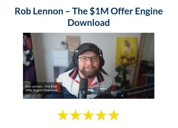 Rob Lennon – The $1M Offer Engine Download