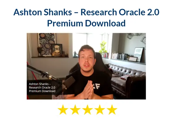 Ashton Shanks – Research Oracle 2.0 Premium Download