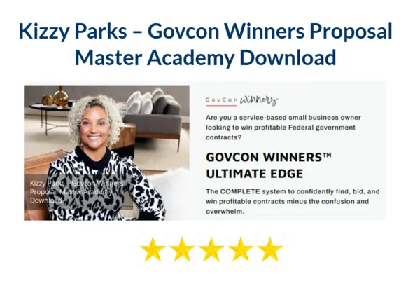 Kizzy Parks – Govcon Winners Proposal Master Academy Download