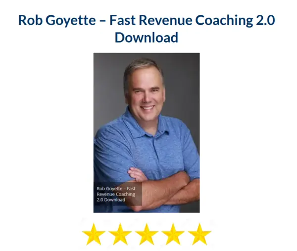 Rob Goyette – Fast Revenue Coaching 2.0 Download