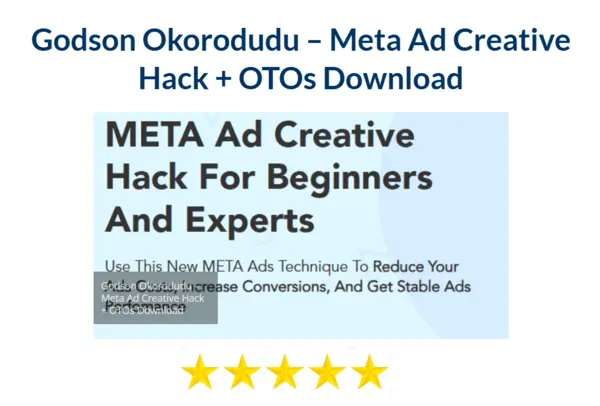 Godson Okorodudu – Meta Ad Creative Hack + OTOs Download