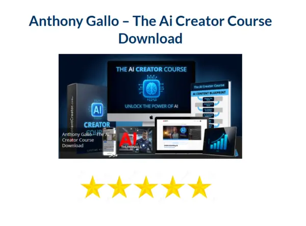Anthony Gallo – The Ai Creator Course Download