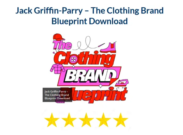 Jack Griffin– Parry – The Clothing Brand Blueprint Download