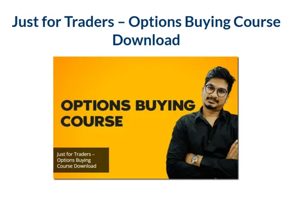 Just for Traders – Options Buying Course Download