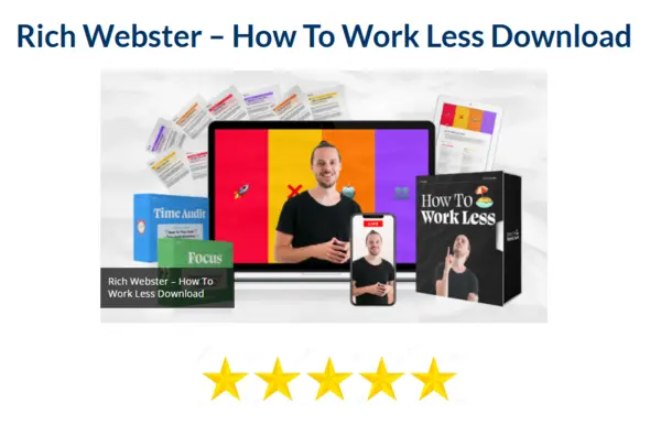 Rich Webster – How To Work Less Download