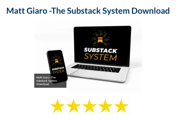 Matt Giaro – The Substack System Download