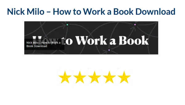 Nick Milo – How to Work a Book Download