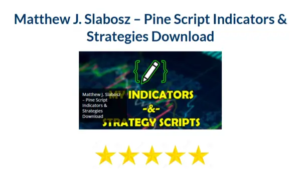 Matthew J. Slabosz – Pine Script Indicators & Strategies Download
