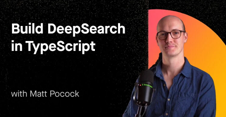Matt Pocock (AIhero) – Build DeepSearch in TypeScript