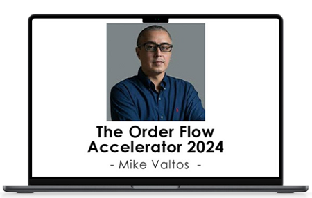 Mike Valtos – Order Flow Accelerator 2024