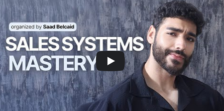 Saad Belcaid – Sales Systems Mastery