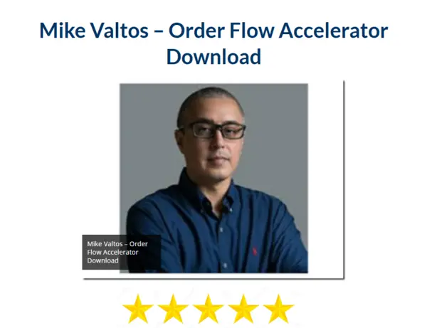 Mike Valtos – Order Flow Accelerator Download