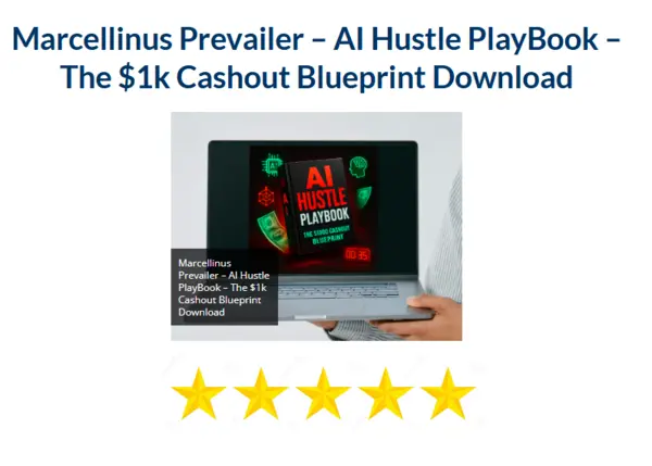 Marcellinus Prevailer – AI Hustle PlayBook – The $1k Cashout Blueprint Download