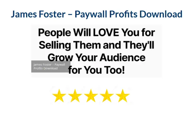 James Foster – Paywall Profits Download