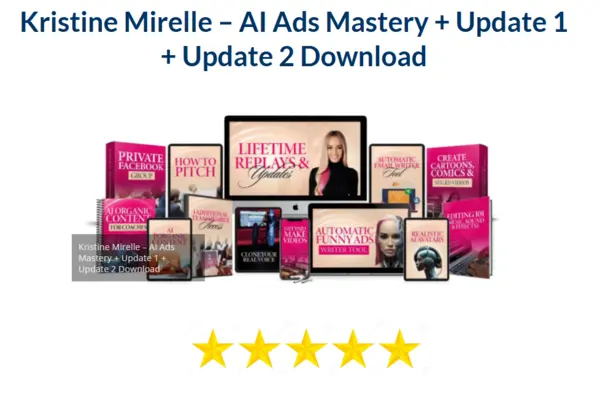 Kristine Mirelle – AI Ads Mastery + Update 1 + Update 2 Download
