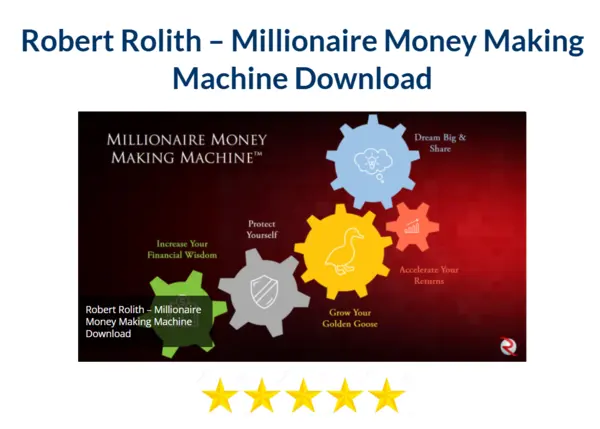 Robert Rolith – Millionaire Money Making Machine Download