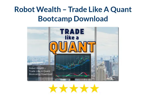 Robot Wealth – Trade Like A Quant Bootcamp Download