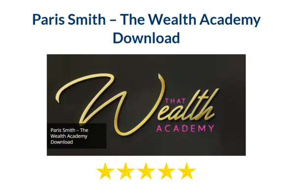 Paris Smith – The Wealth Academy Download