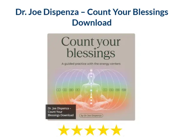 Dr. Joe Dispenza – Count Your Blessings Download
