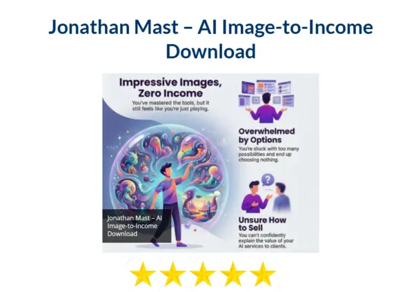 Jonathan Mast – AI Image– to– Income Download