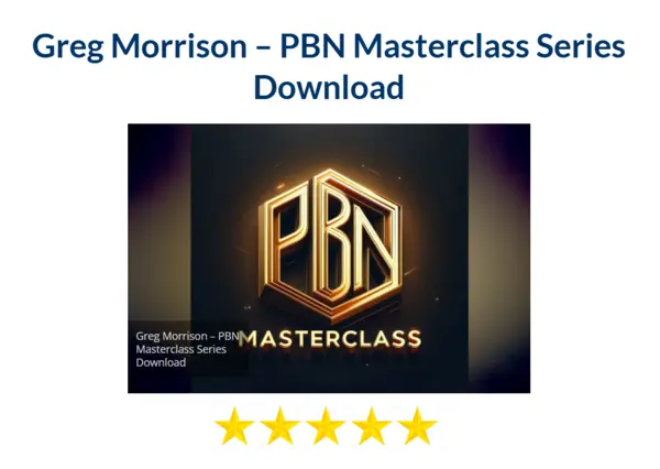 Greg Morrison – PBN Masterclass Series Download