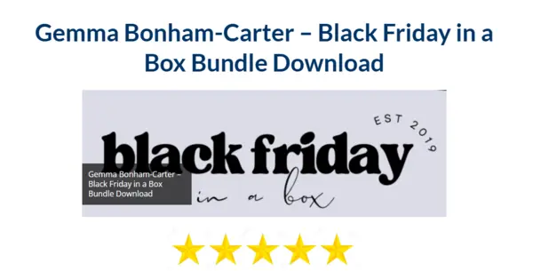 Gemma Bonham– Carter – Black Friday in a Box Bundle Download