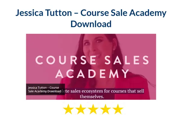 Jessica Tutton – Course Sale Academy Download