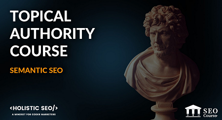 Koray Tugberk Gubur – Topical Authority 2.0 Update 1 > 5