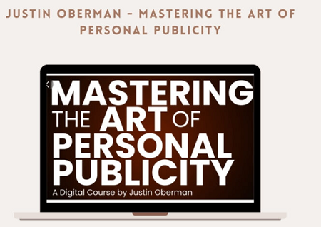 Justin Oberman - Mastering the Art of Personal Publicity