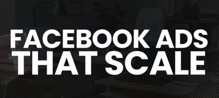 Facebook Ads That Scale 2026
