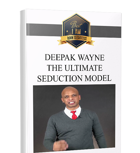 Deepak Wayne : The Ultimate Seduction Model