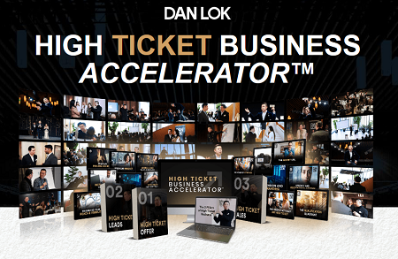 Dan Lok - High Ticket Business Accelerator (All Courses)